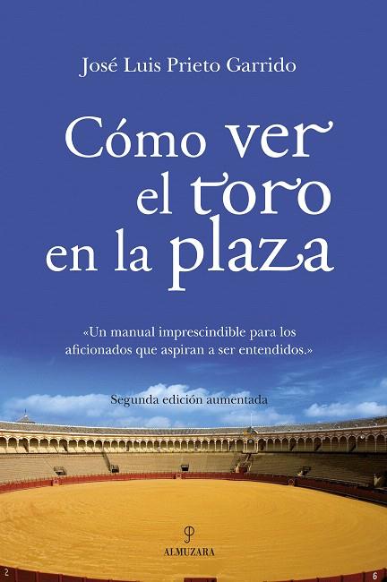 COMO VER EL TORO EN LA PLAZA | 9788492573660 | PRIETO GARRIDO, JOSE LUIS