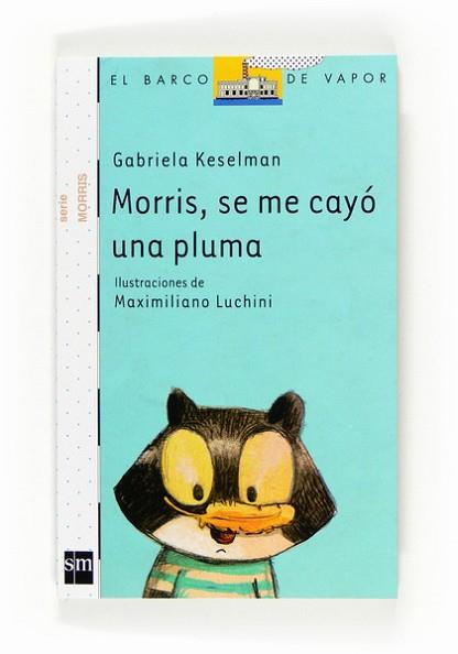 MORRIS SE ME CAYÓ UNA PLUMA | 9788467534351 | KESELMAN, GABRIELA | Llibreria L'Illa - Llibreria Online de Mollet - Comprar llibres online