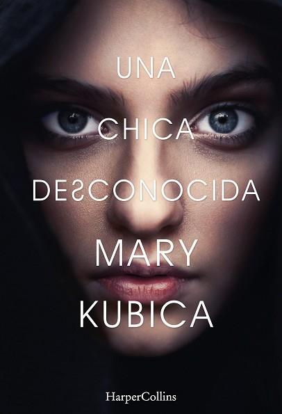 CHICA DESCONOCIDA, UNA | 9788491390763 | KUBICA, MARY