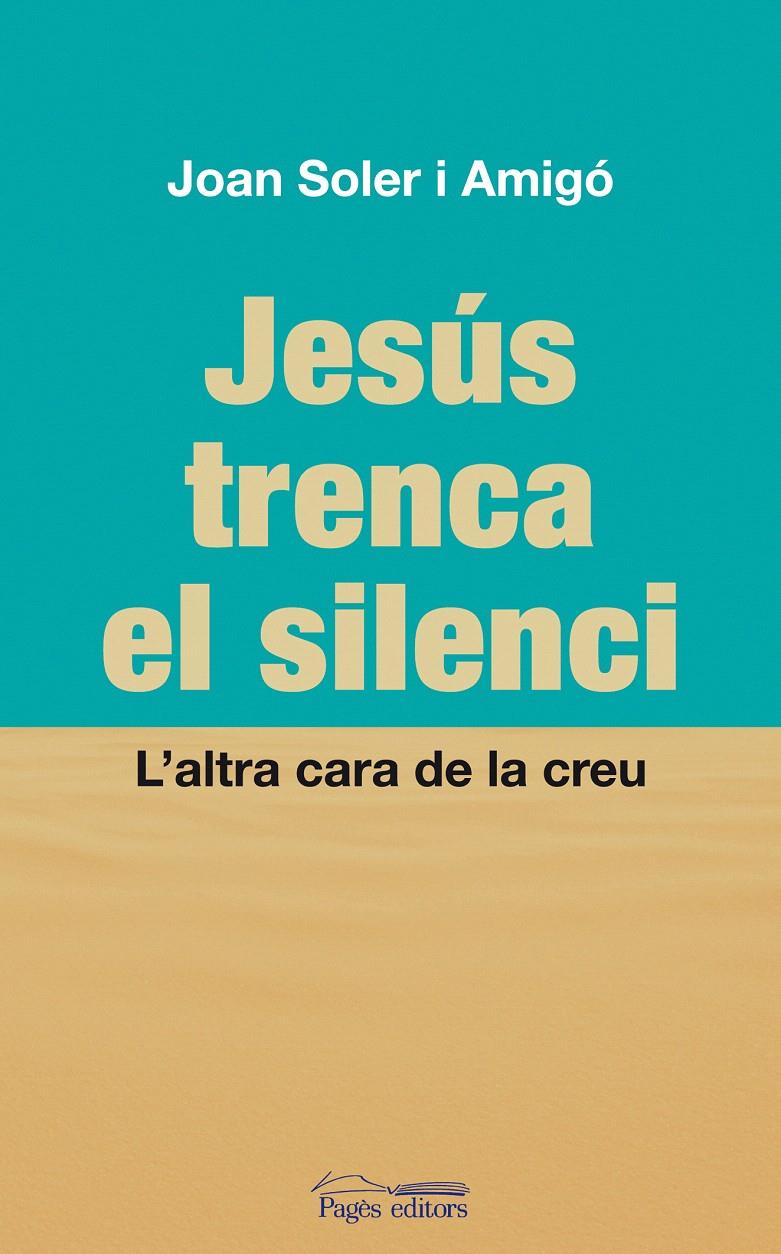 JESUS TRENCA EL SILENCI | 9788497798822 | SOLER AMIGÓ, JOAN | Llibreria L'Illa - Llibreria Online de Mollet - Comprar llibres online