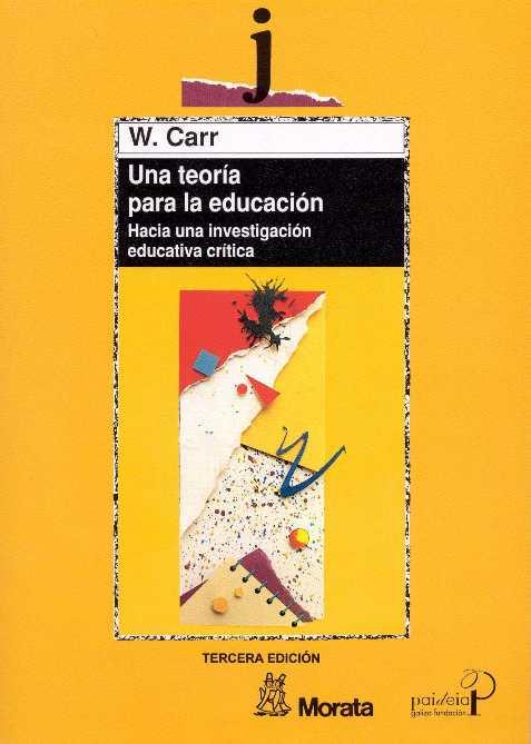 UNA TEORIA PARA LA EDUCACION | 9788471124074 | CARR, W. | Llibreria L'Illa - Llibreria Online de Mollet - Comprar llibres online