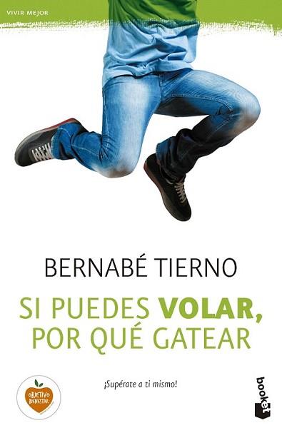 SI PUEDES VOLAR, POR QUÉ GATEAR | 9788499985145 | TIERNO, BERNABÉ | Llibreria L'Illa - Llibreria Online de Mollet - Comprar llibres online