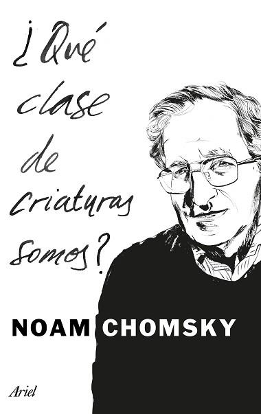 QUÉ CLASE DE CRIATURAS SOMOS? | 9788434425194 | CHOMSKY, NOAM | Llibreria L'Illa - Llibreria Online de Mollet - Comprar llibres online