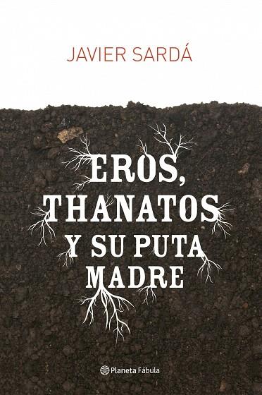EROS THANATOS Y SU PUTA MADRE | 9788408080947 | SARDA, JAVIER
