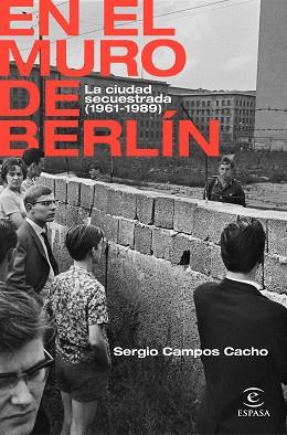 EN EL MURO DE BERLÍN | 9788467062885 | CAMPOS CACHO, SERGIO | Llibreria L'Illa - Llibreria Online de Mollet - Comprar llibres online