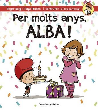 PER MOLTS ANYS, ALBA! | 9788490344545 | ROIG CÉSAR, ROGER | Llibreria L'Illa - Llibreria Online de Mollet - Comprar llibres online