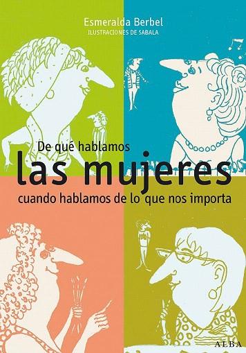 DE QUE HABLAMOS LAS MUJERES CUANDO HABLAMOS DE LO QUE NOS IM | 9788484283782 | BERBEL, ESMERALDA