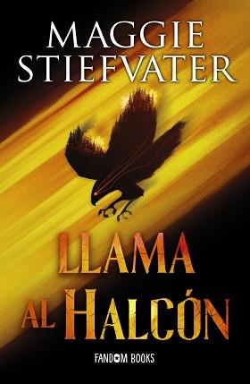 LLAMA AL HALCÓN | 9788418027369 | STIEFVATER, MAGGIE | Llibreria L'Illa - Llibreria Online de Mollet - Comprar llibres online