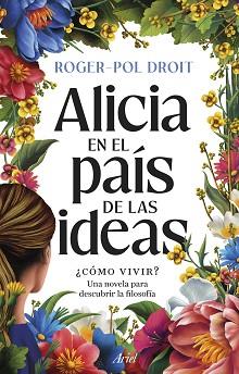 ALICIA EN EL PAÍS DE LAS IDEAS | 9788434439559 | DROIT, ROGER-POL | Llibreria L'Illa - Llibreria Online de Mollet - Comprar llibres online