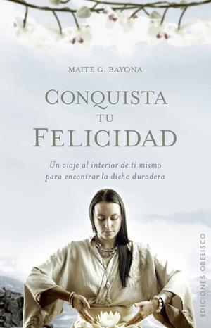CONQUISTA TU FELICIDAD | 9788497776264 | GARCIA BAYONA, MAITE