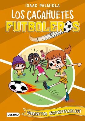 CACAHUETES FUTBOLEROS 3. ¡SECRETOS INCONFESABLES! | 9788408240433 | PALMIOLA, ISAAC/KOEY, MILI