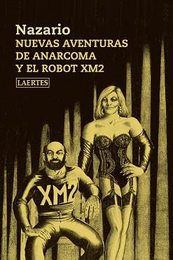 NUEVAS AVENTURAS DE ANARCOMA Y EL ROBOT XM2 | 9788416783090 | NAZARIO | Llibreria L'Illa - Llibreria Online de Mollet - Comprar llibres online