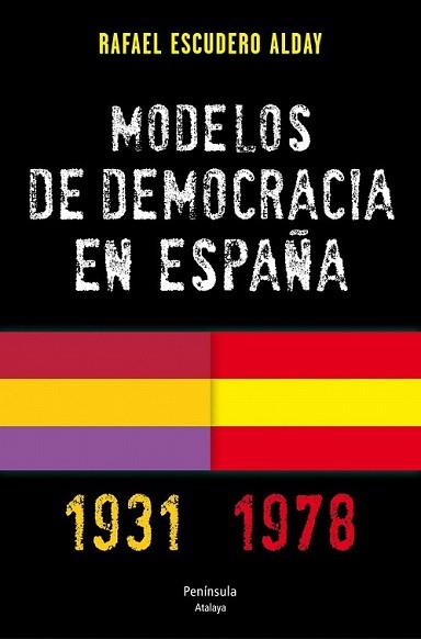 MODELOS DE DEMOCRACIA EN ESPAÑA. 1931-1978 | 9788499421735 | ESCUDERO ALDAY, RAFAEL