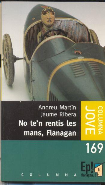 NO TE'N RENTIS LES MANS, FLANAGAN | 9788483009130 | MARTIN/RIBERA