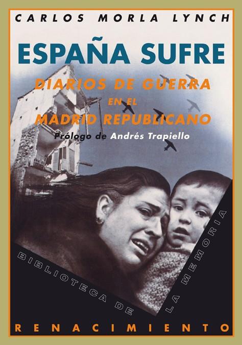 ESPAÑA SUFRE.DIARIOS DE GUERRA EN EL MADRID REPUBLICANO | 9788484723929 | MORLA LYNCH,CARLOS