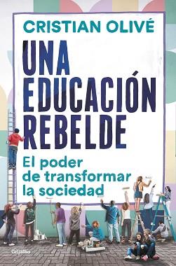 EDUCACIÓN REBELDE, UNA | 9788425360411 | OLIVÉ, CRISTIAN | Llibreria L'Illa - Llibreria Online de Mollet - Comprar llibres online