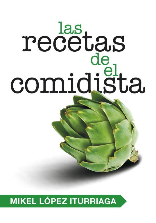 RECETAS DE EL COMIDISTA, LAS | 9788401347740 | LOPEZ ITURRIAGA, MIKEL | Llibreria L'Illa - Llibreria Online de Mollet - Comprar llibres online