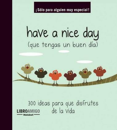 HAVE A NICE DAY(TENGAS BUEN DIA) | 9788496708556 | ANÓNIMO | Llibreria L'Illa - Llibreria Online de Mollet - Comprar llibres online