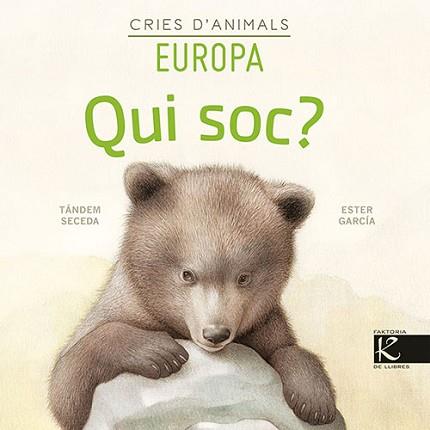 QUI SOC? CRIES D’ANIMALS - EUROPA | 9788418558153 | PELAYO, ISABEL/GUTIÉRREZ, XULIO/MARTÍNEZ, PILAR/HERAS, CHEMA | Llibreria L'Illa - Llibreria Online de Mollet - Comprar llibres online