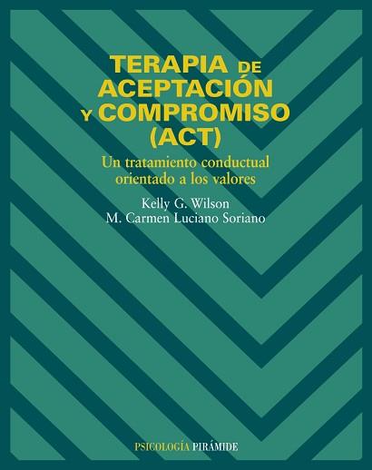 TERAPIA DE ACEPTACION Y COMPOMISO | 9788436817195 | WILSON, KELLY G. | Llibreria L'Illa - Llibreria Online de Mollet - Comprar llibres online