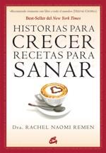 HISTORIAS PARA CRECER, RECETAS PARA SANAR | 9788484453086 | REMEN, RACHEL NAOMI | Llibreria L'Illa - Llibreria Online de Mollet - Comprar llibres online