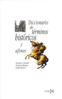 DICCIONARIO DE TERMINOS HISTORICOS Y AFINES | 9788470901300 | CHORDA RIOLLO, F  MARTIN MARTIN, T  RIVERO GONZALE