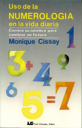 USO DE LA NUMEROLOGIA EN LA VIDA DIARIA | 9788476270387 | CISSAY, MONIQUE