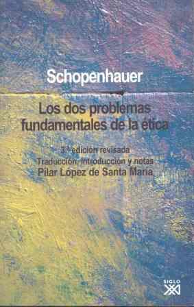 DOS PROBLEMAS FUNDAMENTALES DE LA ETICA | 9788432312823 | SCHOPENHAUER, ARTHUR (1788-1860)