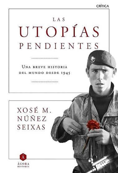 UTOPÍAS PENDIENTES, LAS | 9788498928372 | NÚÑEZ SEIXAS, XOSE