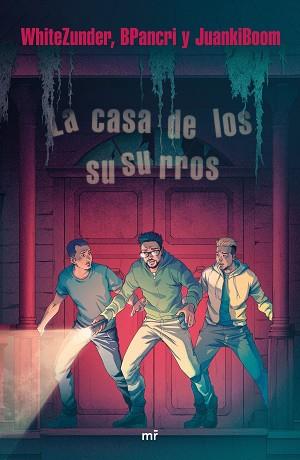 CASA DE LOS SUSURROS, LA | 9788427045439 | WHITEZUNDER/BPANCRI/JUANKIBOOM