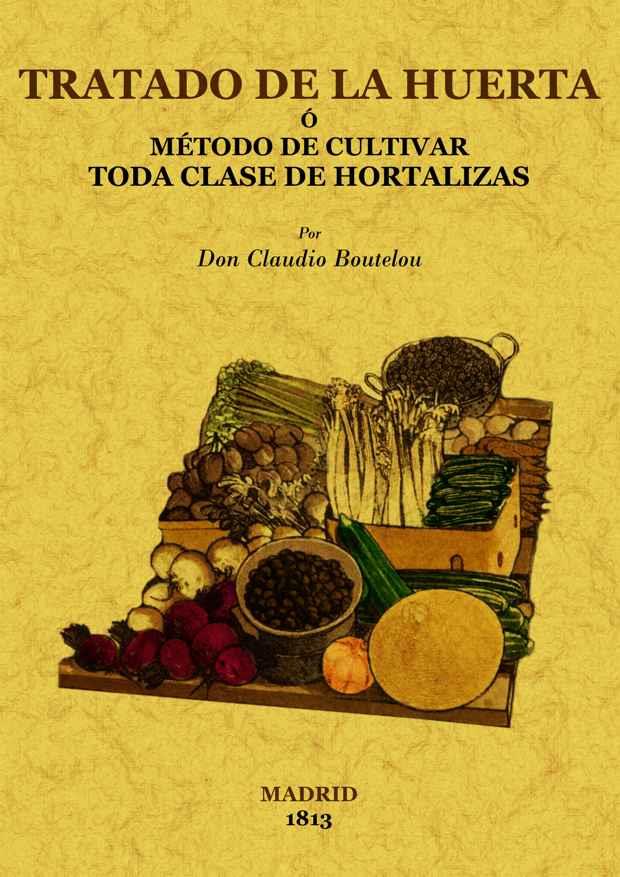 TRATADO DE LA HUERTA O METODO DE CULTIVAR TODA CLASE DE HOTA | 9788497616287 | BOUTELOU, CLAUDIO