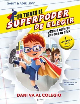 TU TIENES EL SUPERPODER DE ELEGIR - DANI VA AL COLEGIO | 9788419169365 | LEVY, GANIT & ADIR