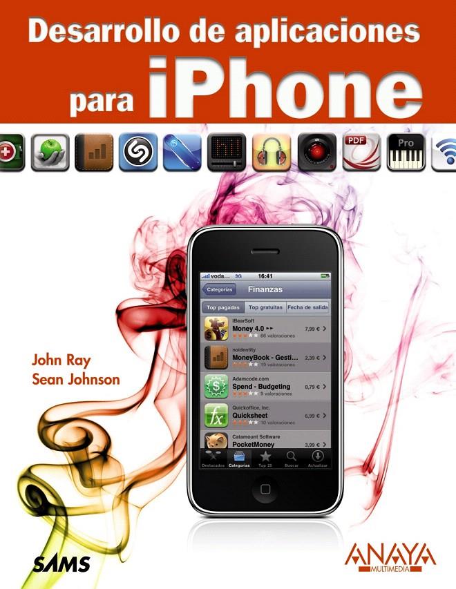 DESARROLLO DE APLICACIONES PARA IPHONE | 9788441527959 | RAY, JOHN/JOHNSON, SEAN | Llibreria L'Illa - Llibreria Online de Mollet - Comprar llibres online