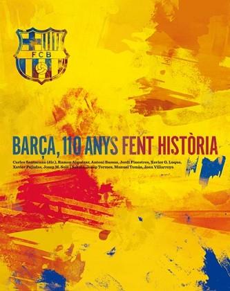 BARÇA 110 ANYS FENT HISTORIA | 9788492758821 | SANTACANA, CARLES (ED.)