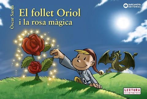 FOLLET ORIOL I LA ROSA MÀGICA, EL | 9788448946524 | SARDÀ, ÒSCAR | Llibreria L'Illa - Llibreria Online de Mollet - Comprar llibres online