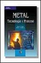 METAL. TECNOLOGIA Y PROCESO | 9788428327329 | FEIRER, JOHN L.