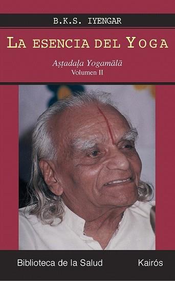 ESENCIA DEL YOGA, LA | 9788472456631 | IYENGAR, B.K.S. | Llibreria L'Illa - Llibreria Online de Mollet - Comprar llibres online