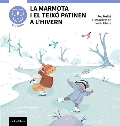 MARMOTA I EL TEIXÓ PATINEN A L'HIVERN, LA | 9791387847739 | MOLIST, PEP | Llibreria L'Illa - Llibreria Online de Mollet - Comprar llibres online