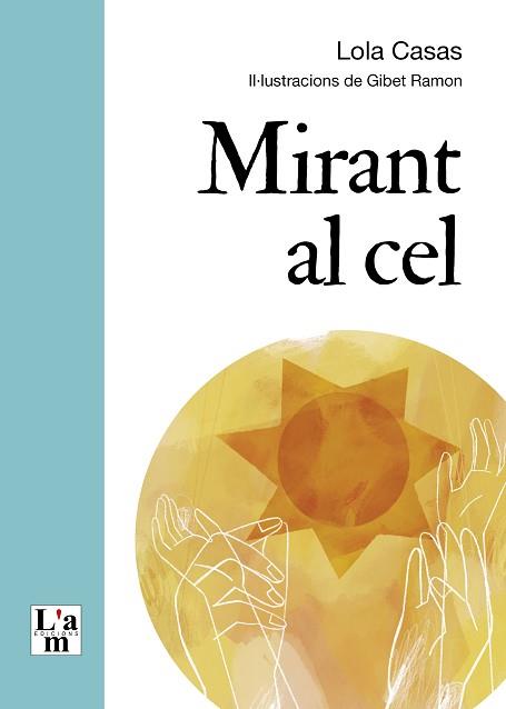 MIRANT EL CEL | 9788412511383 | CASAS, LOLA | Llibreria L'Illa - Llibreria Online de Mollet - Comprar llibres online