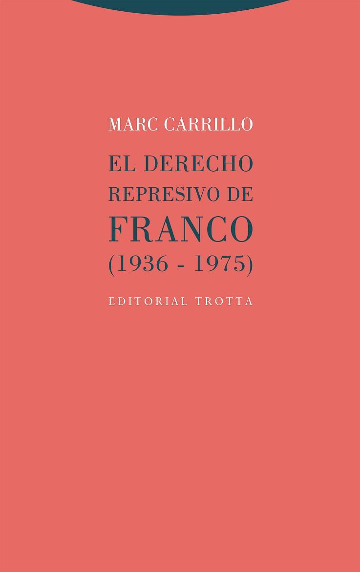 DERECHO REPRESIVO DE FRANCO, EL | 9788413641034 | CARRILLO, MARC | Llibreria L'Illa - Llibreria Online de Mollet - Comprar llibres online