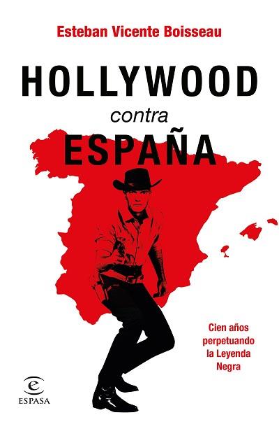 HOLLYWOOD CONTRA ESPAÑA | 9788467065992 | VICENTE BOISSEAU, ESTEBAN | Llibreria L'Illa - Llibreria Online de Mollet - Comprar llibres online