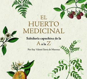HUERTO MEDICINAL, EL | 9788499795249 | SERRA I FORNELL, FRAY VALENTÍ