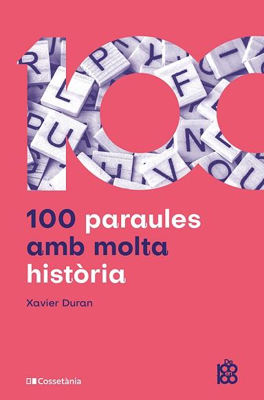 100 PARAULES AMB MOLTA HISTÒRIA | 9788413566429 | DURAN ESCRIBA, XAVIER | Llibreria L'Illa - Llibreria Online de Mollet - Comprar llibres online
