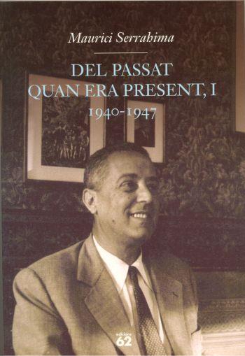 DEL PASSAT QUAN ERA PRESENT 1940-1947 | 9788429753141 | SERRAHIMA, MAURICI | Llibreria L'Illa - Llibreria Online de Mollet - Comprar llibres online