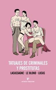 TATUAJES DE CRIMINALES Y PROSTITUTAS | 9788415217268 | LACASSAGNE / LE BLOND / LUCAS