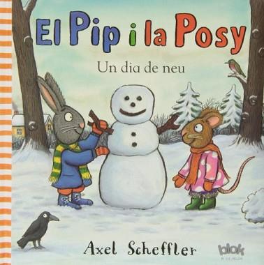 PIP Y LA POSY. UN DIA DE NEU | 9788415579526 | SCHEFFLER, AXEL