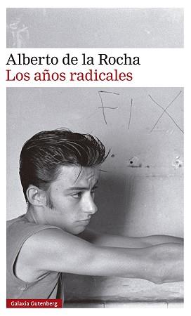 AÑOS RADICALES, LOS | 9788418526237 | DE LA ROCHA, ALBERTO | Llibreria L'Illa - Llibreria Online de Mollet - Comprar llibres online