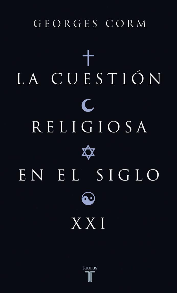CUESTION RELIGIOSA EN EL SIGLO XXI, LA | 9788430606252 | CORM, GEORGES | Llibreria L'Illa - Llibreria Online de Mollet - Comprar llibres online