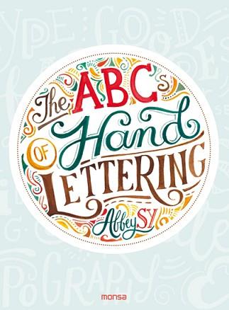 THE ABCS OF HAND LETTERING | 9788416500796 | ABBEY SY | Llibreria L'Illa - Llibreria Online de Mollet - Comprar llibres online