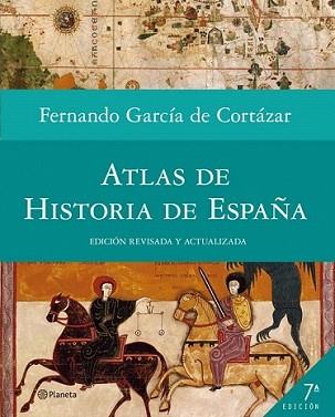 ATLAS DE HISTORIA DE ESPAÑA | 9788408005391 | GARCIA DE CORTAZAR, FERNANDO